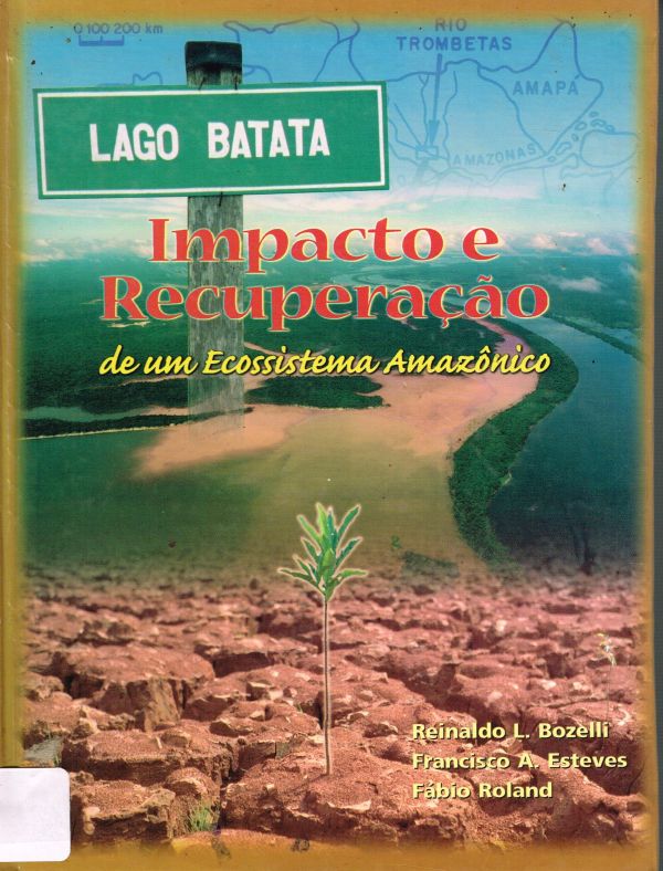 Lago Batata: Impactos e recuperação de um Ecossistema Amazônico - 600 BOZ